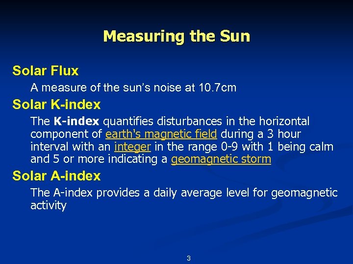Measuring the Sun Solar Flux A measure of the sun’s noise at 10. 7