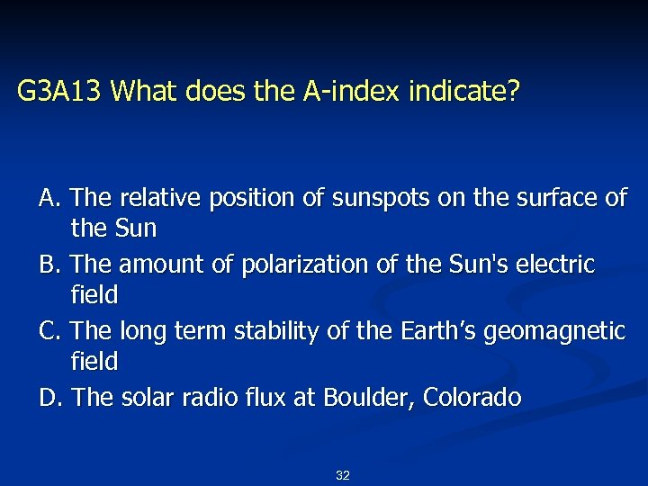 G 3 A 13 What does the A-index indicate? A. The relative position of