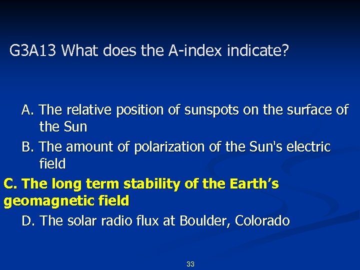 G 3 A 13 What does the A-index indicate? A. The relative position of