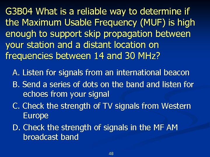 G 3 B 04 What is a reliable way to determine if the Maximum