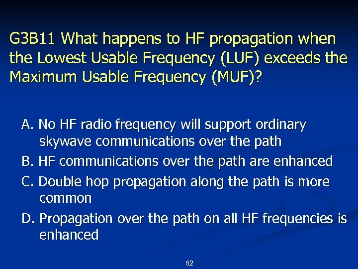 G 3 B 11 What happens to HF propagation when the Lowest Usable Frequency