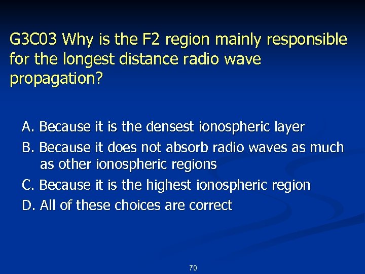 G 3 C 03 Why is the F 2 region mainly responsible for the