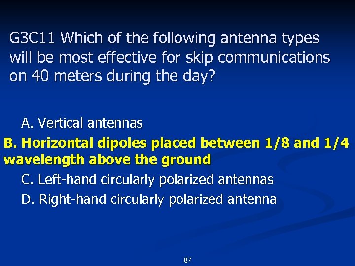 G 3 C 11 Which of the following antenna types will be most effective