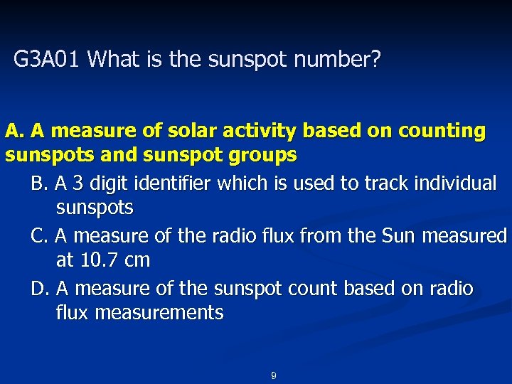 G 3 A 01 What is the sunspot number? A. A measure of solar