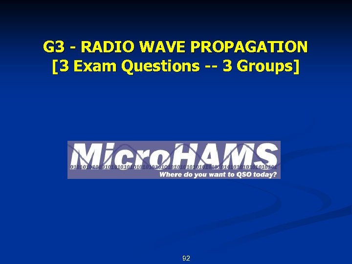 G 3 - RADIO WAVE PROPAGATION [3 Exam Questions -- 3 Groups] 92 
