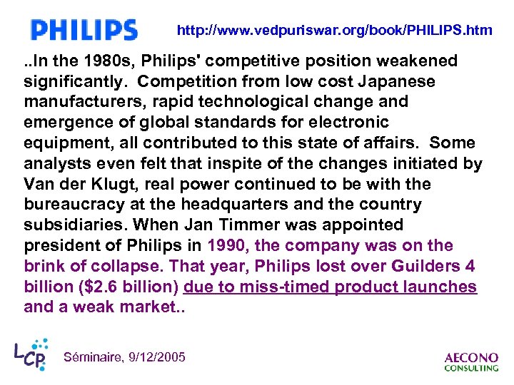 http: //www. vedpuriswar. org/book/PHILIPS. htm . . In the 1980 s, Philips' competitive position