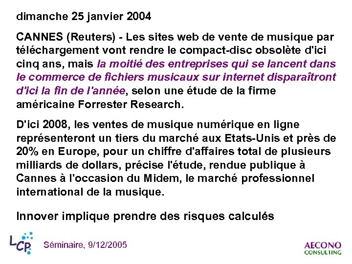 dimanche 25 janvier 2004 CANNES (Reuters) - Les sites web de vente de musique