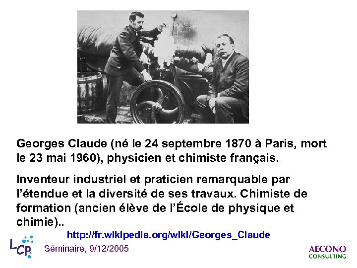 Georges Claude (né le 24 septembre 1870 à Paris, mort le 23 mai 1960),