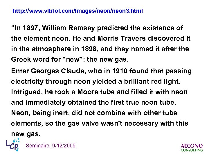 http: //www. vitriol. com/images/neon 3. html “In 1897, William Ramsay predicted the existence of