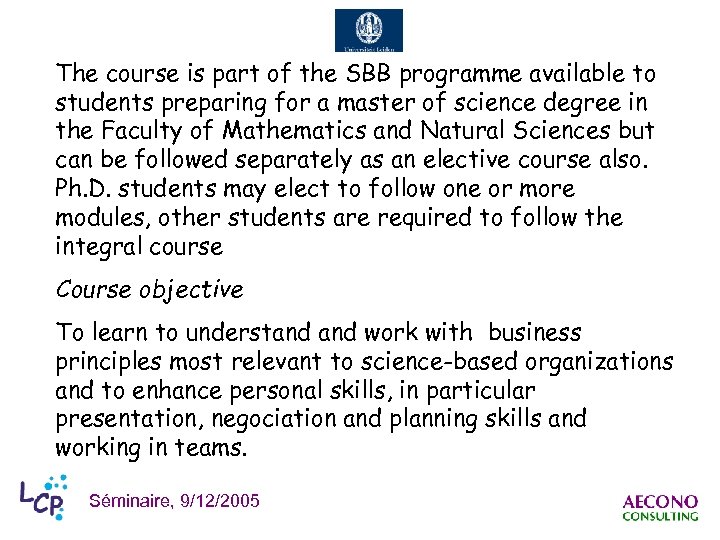 The course is part of the SBB programme available to students preparing for a