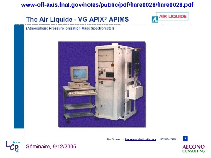 www-off-axis. fnal. gov/notes/public/pdf/flare 0028. pdf Séminaire, 9/12/2005 