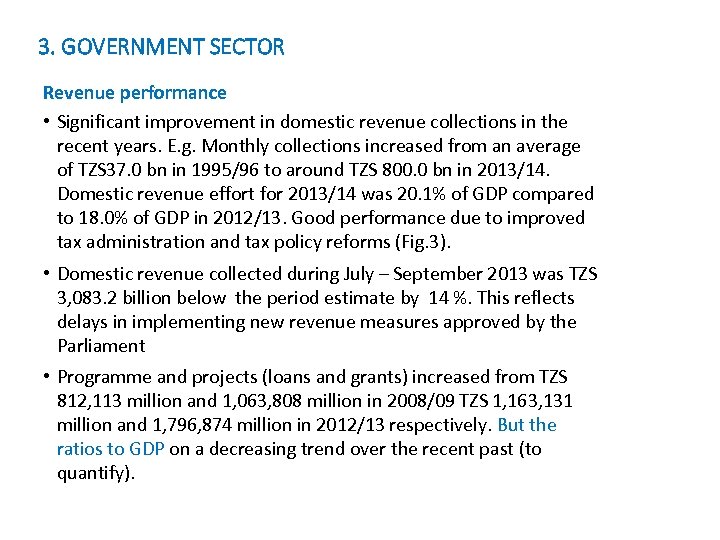 3. GOVERNMENT SECTOR Revenue performance • Significant improvement in domestic revenue collections in the