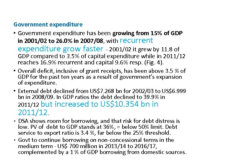 Government expenditure • Government expenditure has been growing from 15% of GDP in 2001/02