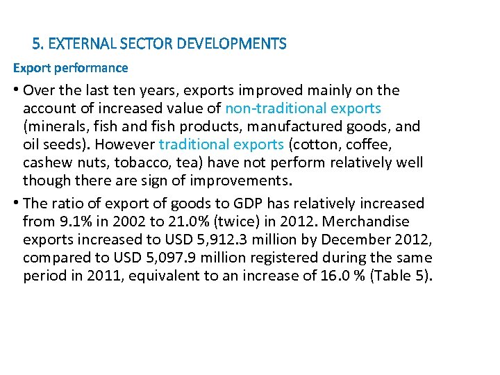 5. EXTERNAL SECTOR DEVELOPMENTS Export performance • Over the last ten years, exports improved