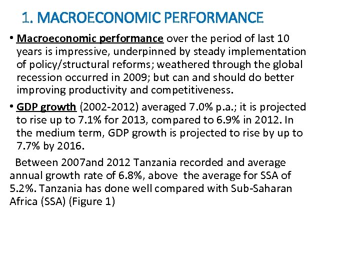 1. MACROECONOMIC PERFORMANCE • Macroeconomic performance over the period of last 10 years is