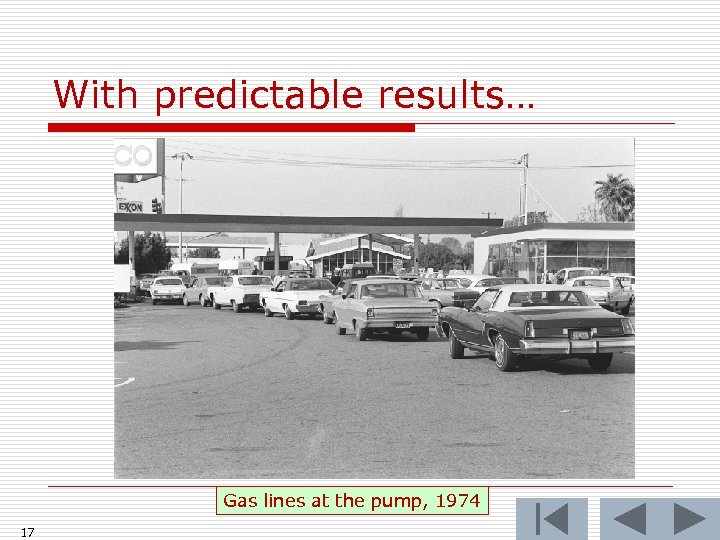 With predictable results… Gas lines at the pump, 1974 17 