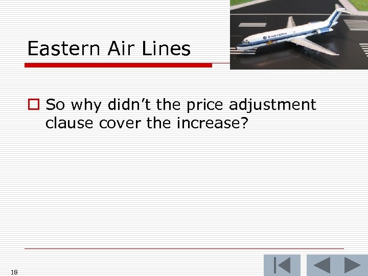 Eastern Air Lines o So why didn’t the price adjustment clause cover the increase?