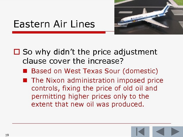 Eastern Air Lines o So why didn’t the price adjustment clause cover the increase?