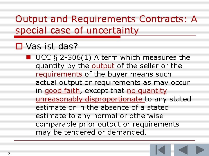 Output and Requirements Contracts: A special case of uncertainty o Vas ist das? n