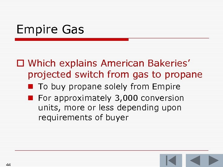 Empire Gas o Which explains American Bakeries’ projected switch from gas to propane n