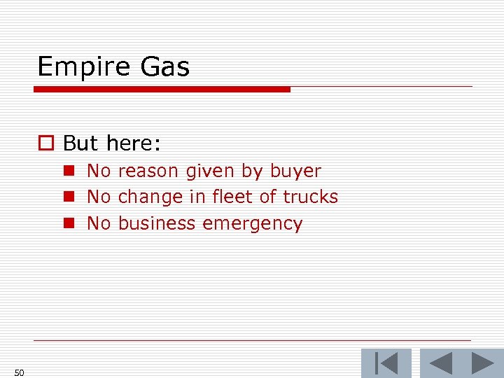 Empire Gas o But here: n No reason given by buyer n No change