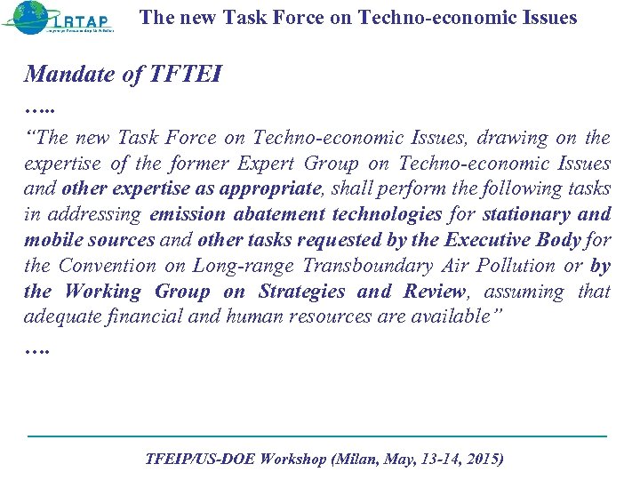 The new Task Force on Techno-economic Issues Mandate of TFTEI …. . “The new