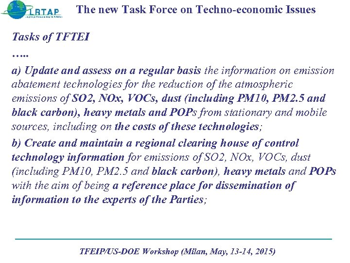 The new Task Force on Techno-economic Issues Tasks of TFTEI …. . a) Update