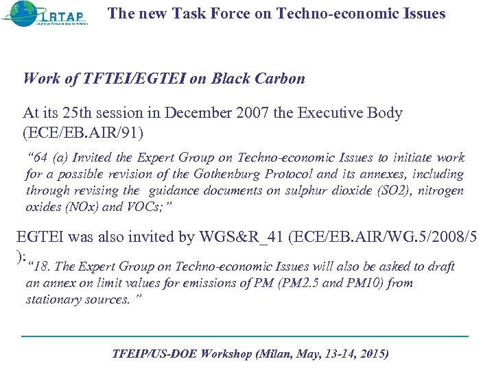 The new Task Force on Techno-economic Issues Work of TFTEI/EGTEI on Black Carbon At