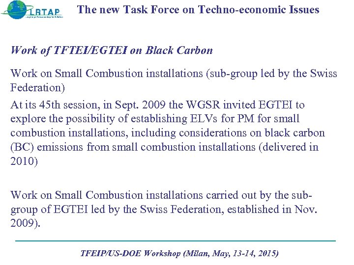 The new Task Force on Techno-economic Issues Work of TFTEI/EGTEI on Black Carbon Work