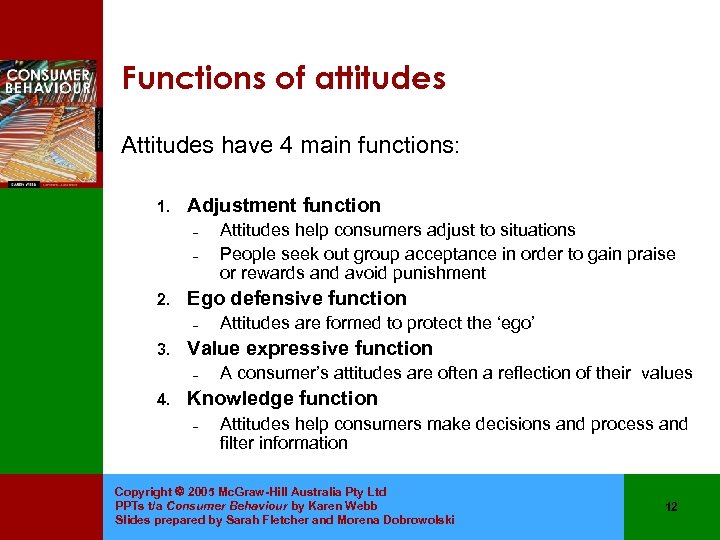 Functions of attitudes Attitudes have 4 main functions: 1. Adjustment function – – 2.