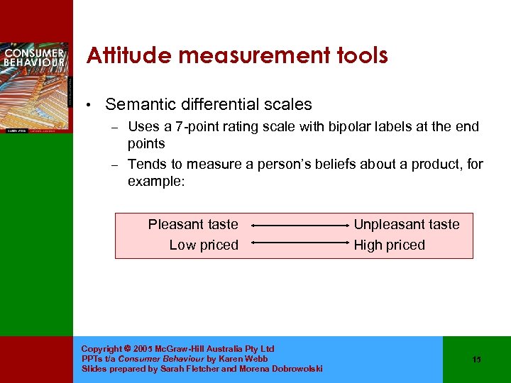 Attitude measurement tools • Semantic differential scales Uses a 7 -point rating scale with