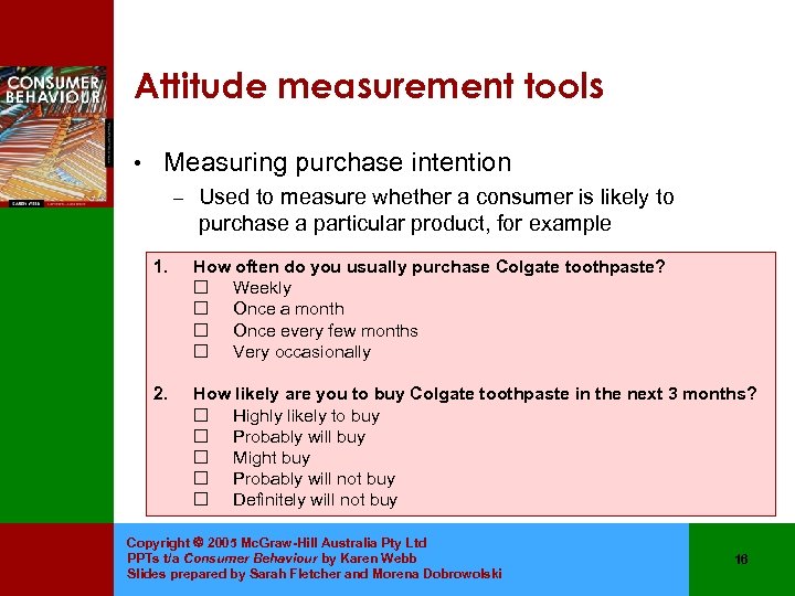 Attitude measurement tools • Measuring purchase intention – Used to measure whether a consumer