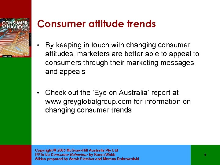 Consumer attitude trends • By keeping in touch with changing consumer attitudes, marketers are