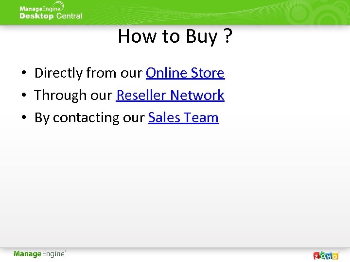 How to Buy ? • Directly from our Online Store • Through our Reseller