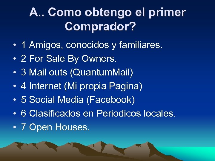 A. . Como obtengo el primer Comprador? • • 1 Amigos, conocidos y familiares.