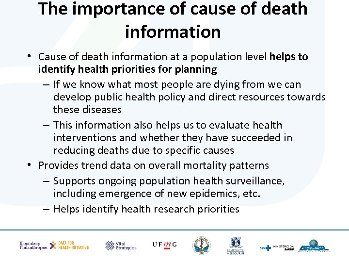 The importance of cause of death information • Cause of death information at a