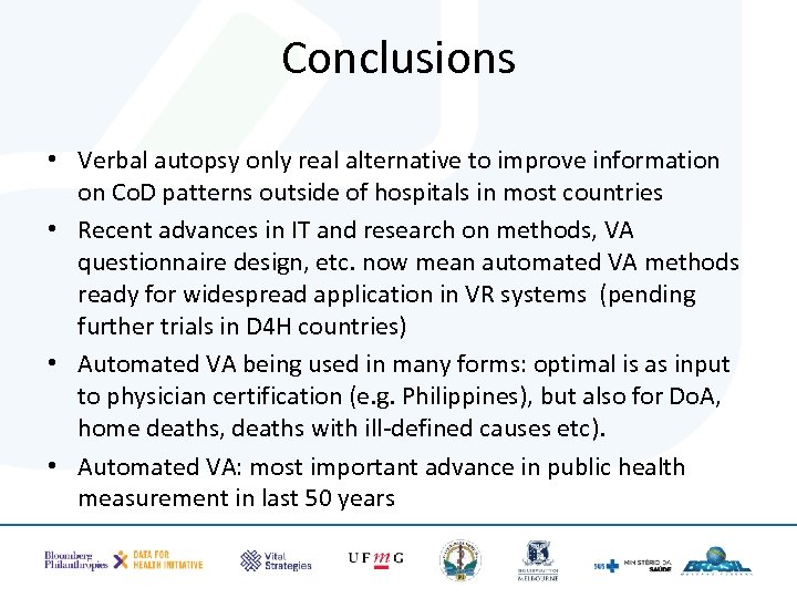 Conclusions • Verbal autopsy only real alternative to improve information on Co. D patterns