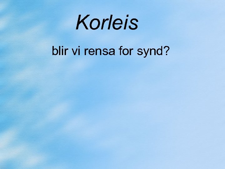 Korleis blir vi rensa for synd? 