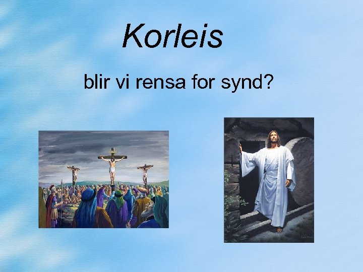 Korleis blir vi rensa for synd? 