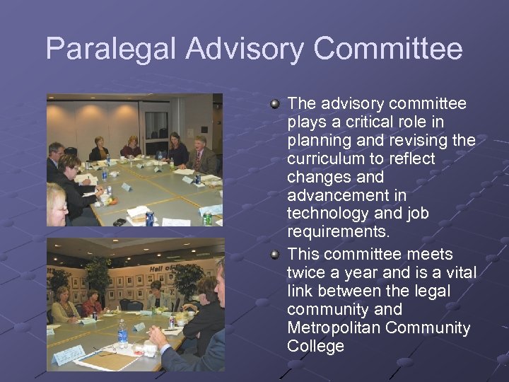Paralegal Advisory Committee The advisory committee plays a critical role in planning and revising