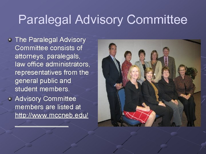 Paralegal Advisory Committee The Paralegal Advisory Committee consists of attorneys, paralegals, law office administrators,