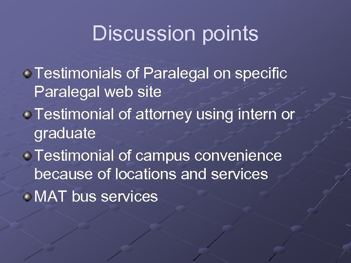 Discussion points Testimonials of Paralegal on specific Paralegal web site Testimonial of attorney using