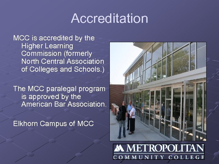 Accreditation MCC is accredited by the Higher Learning Commission (formerly North Central Association of