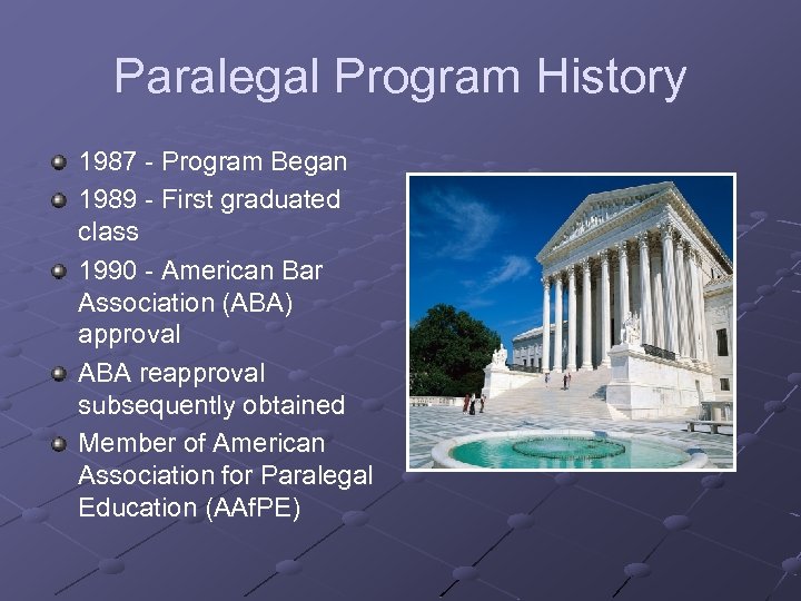 Paralegal Program History 1987 - Program Began 1989 - First graduated class 1990 -