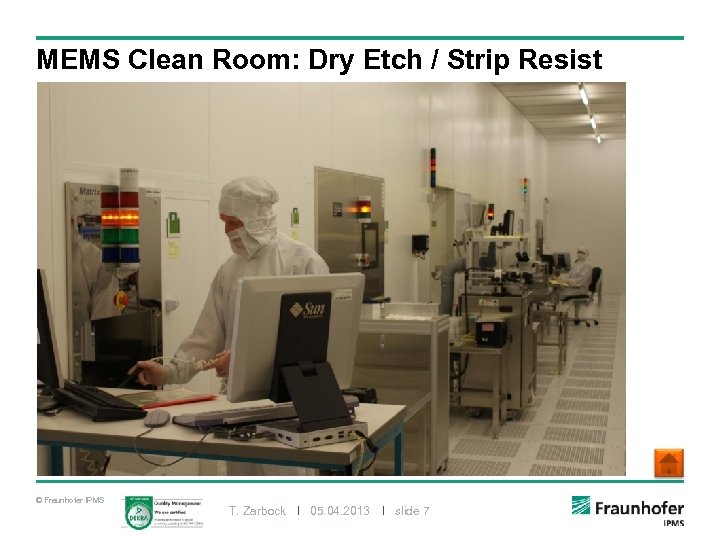 MEMS Clean Room: Dry Etch / Strip Resist © Fraunhofer IPMS T. Zarbock I