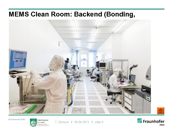 MEMS Clean Room: Backend (Bonding, Dispense) © Fraunhofer IPMS T. Zarbock I 05. 04.