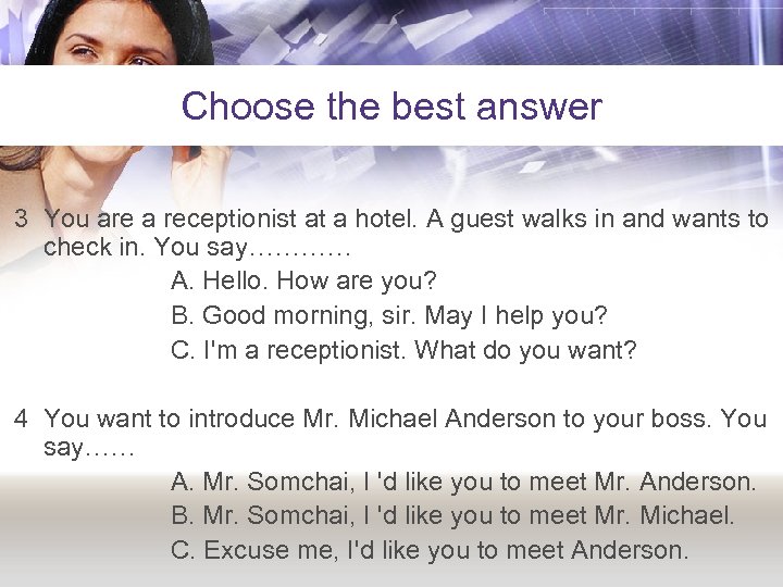 Choose the best answer 3 You are a receptionist at a hotel. A guest