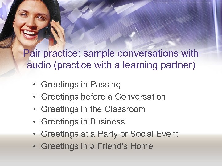 Pair practice: sample conversations with audio (practice with a learning partner) • • •
