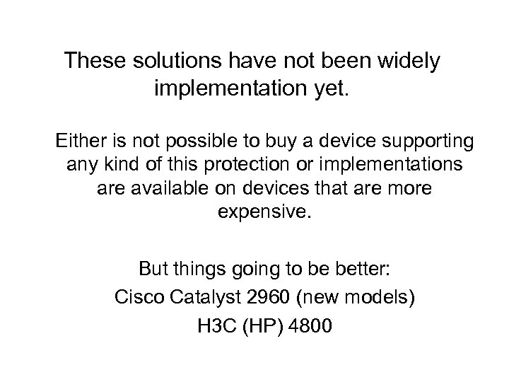 These solutions have not been widely implementation yet. Either is not possible to buy