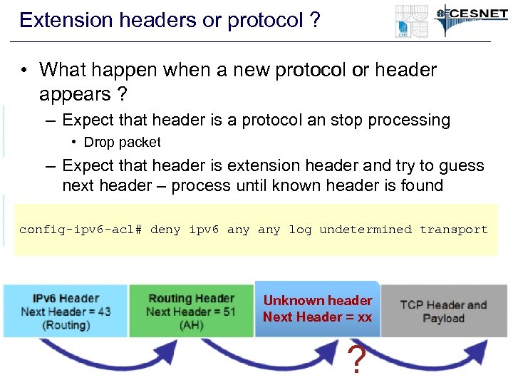 Extension headers or protocol ? • What happen when a new protocol or header